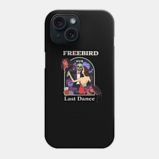 Our Last Dance Freebird Phone Case