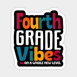 Fourth Grade Vibes On A Whole New Level Back To School Magnet