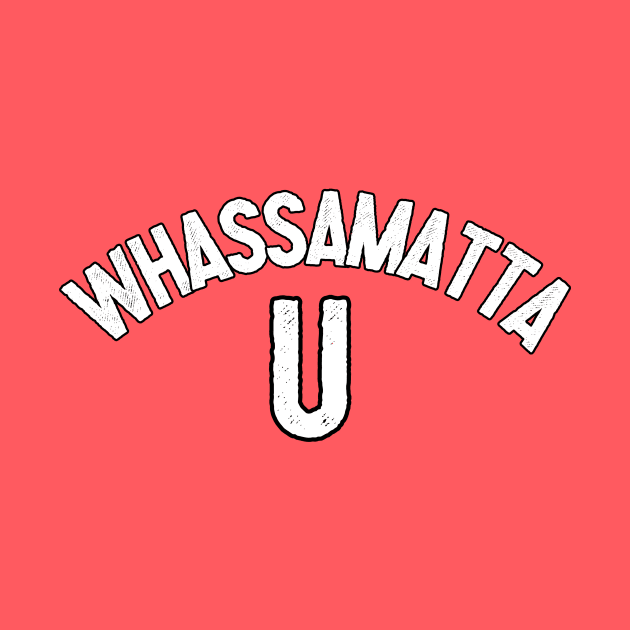 Whassamatta U by Kleiertees