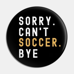 Soccer Mom, Sorry Can't Soccer Bye Soccer Life Sweater Soccer Gifts Busy Funny Soccer Gift Soccer Pin