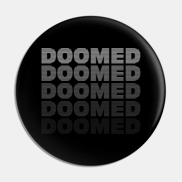 Doomed! Pin by HelenDesigns