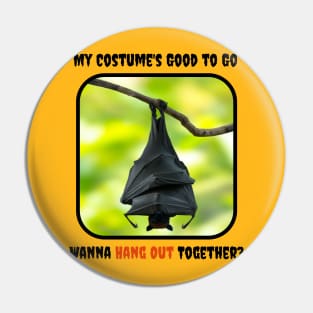 Wanna Hang Out Together? (Bat) Pin