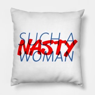 Such a Nasty Woman (All-American) Pillow