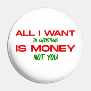 all i want in christmas is money not you Pin