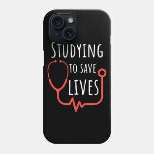 Studying To Save Lives -  Gifts For Medical Students Phone Case