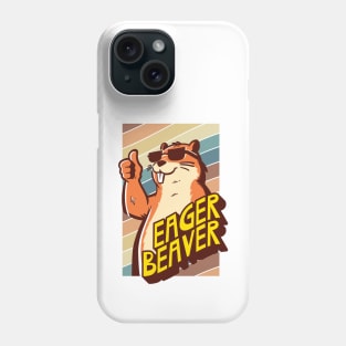 Eager Beaver, the task accomplishment and productivity master. Busy beaver, work ethic, team player, workplace inspiration, personal growth and development Phone Case