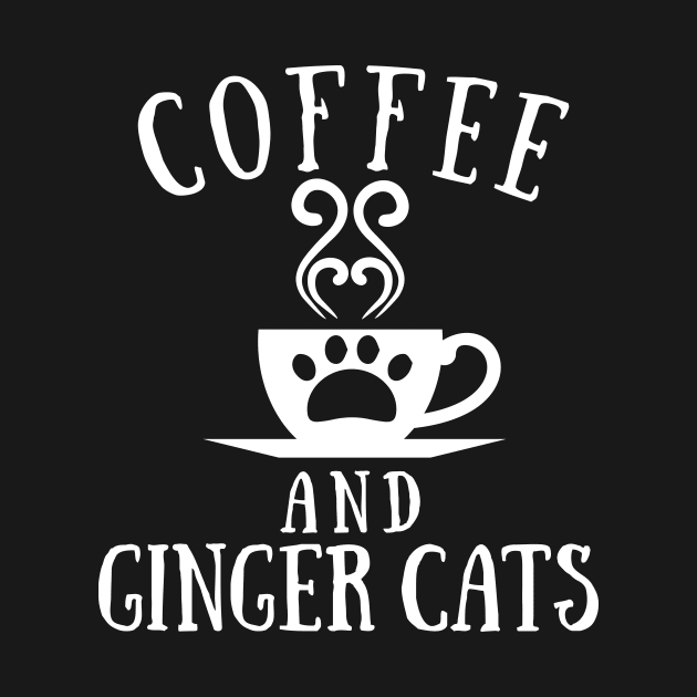 coffee and ginger cats funny gifts by T-shirt verkaufen