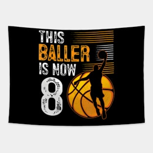 This Baller Is Now 8 Years Old Basketball 8Th Birthday Tapestry