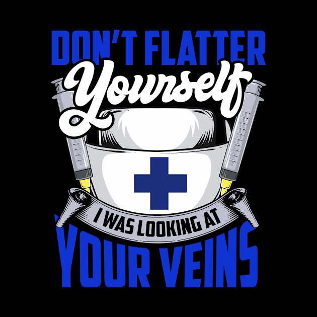 Don't Flatter Yourself I Was Looking At Your Veins by theperfectpresents