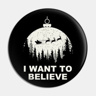 I WANT TO BELIEVE IN SANTA Pin