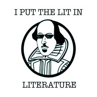 Funny Literature I Put The Lit In Literature Writer Shir T-Shirt