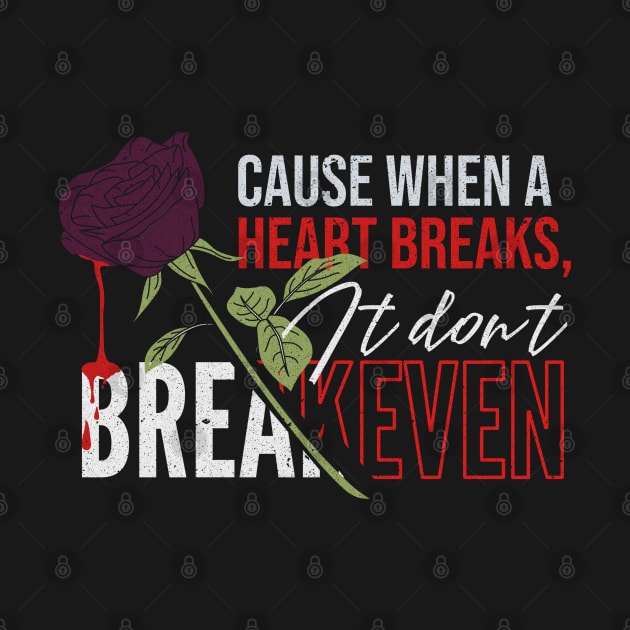 Heartbreak quote by DopamIneArt