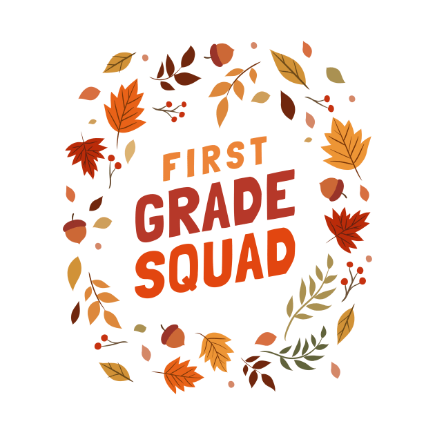 First Grade Squad by Mountain Morning Graphics