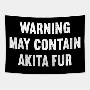 Warning May Contain Akita Fur Tapestry