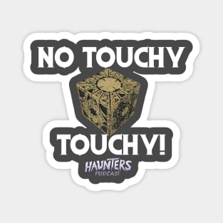 No Touchy, Touchy! Magnet