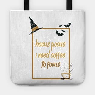 hocus pocus i need coffee to focus funn Tote