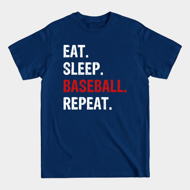 Disover Eat Sleep Baseball Repeat Baseball Player - Baseball - T-Shirt