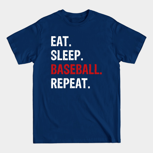 Discover Eat Sleep Baseball Repeat Baseball Player - Baseball - T-Shirt