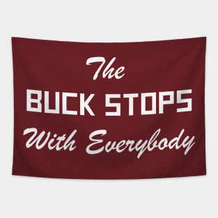 The Buck Stops With Everybody Tapestry