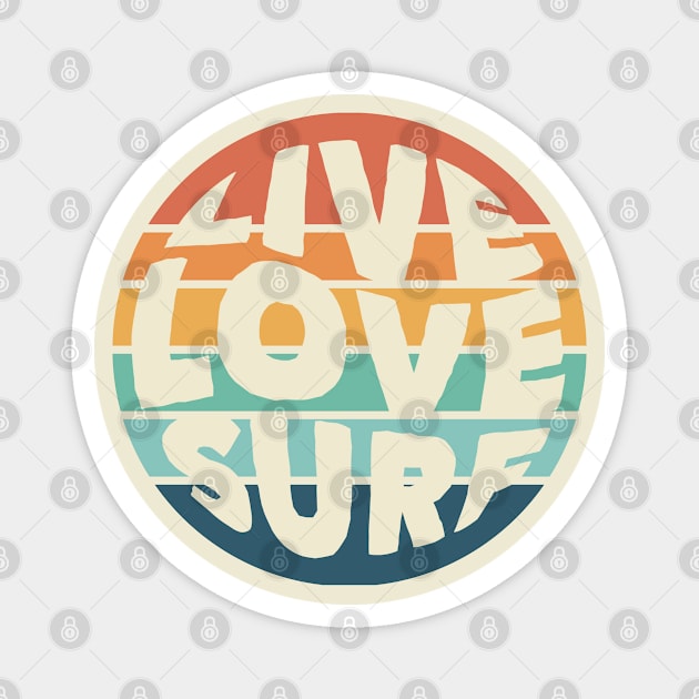 Live Love Surf Magnet by Timeless Chaos