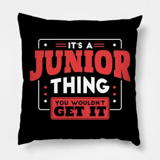 It's a Junior Thing, You Wouldn't Get It // Back to School Junior Year Pillow