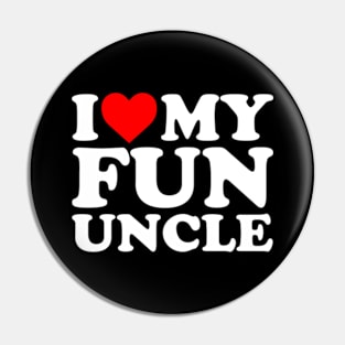 I Love My Fun Uncle Pin