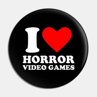 Geek Nerdy Gamer - I Love Horror Video Games Pin