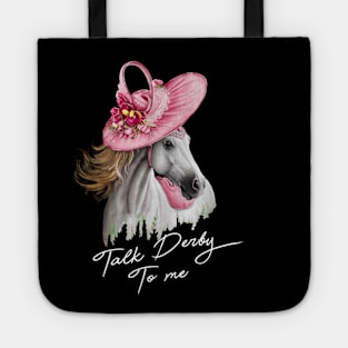 Talk Derby To Me Funny Horse Racing Lover On Derby Day Tote