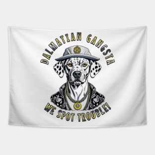 Dalmatian Gangsta Dog We spot trouble Funny Dalmatian Print Tapestry