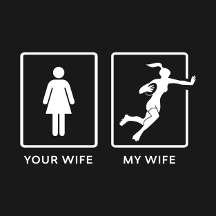 Your Wife My Rugby wife T-Shirt