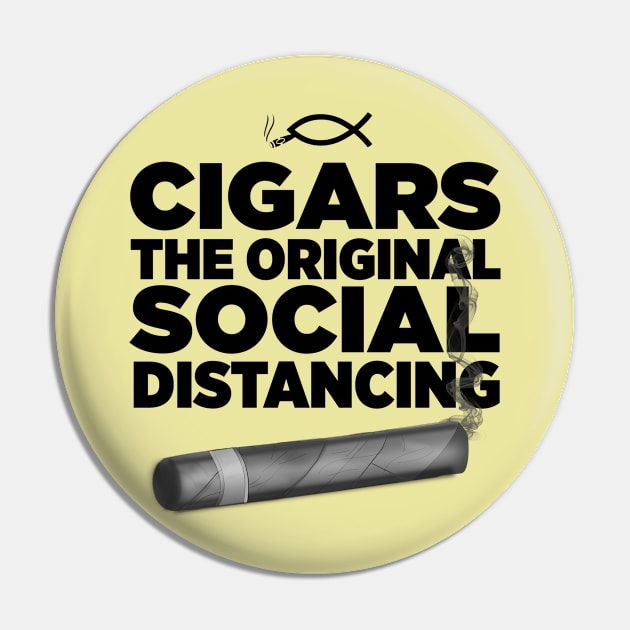 Cigars, The Original Social Distancing Pin by Mosaic Kingdom Apparel