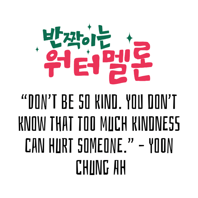 Twinkling Watermelon Korean Drama Quote by ArtRaft Pro