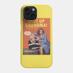 Novel - Shut Up Grandma! Phone Case