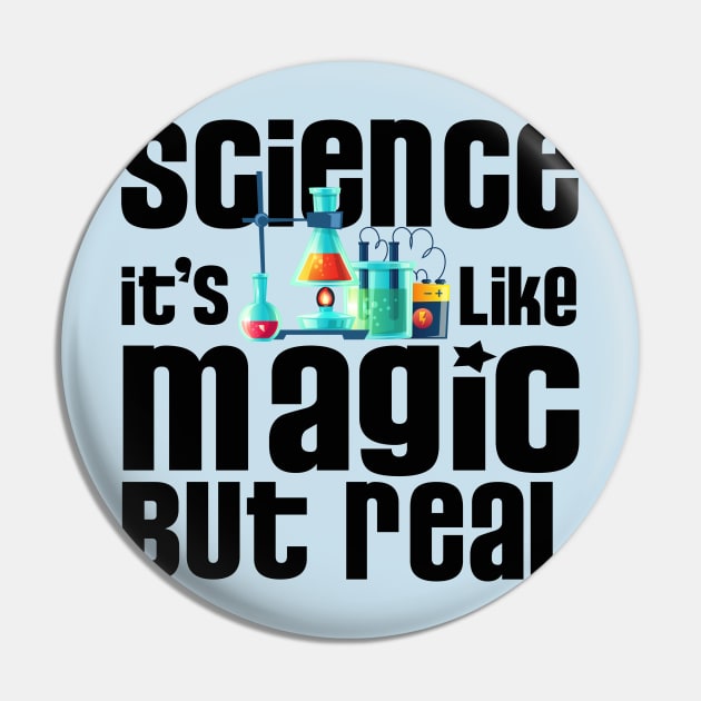 Science It's Like Magic But Real | Atom | Bio | Chemistry Pin by MerchMadness