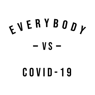 Everybody vs covid 19 T-Shirt