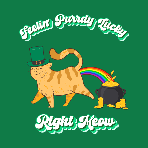 Feelin' Purrdy Lucky Right Meow, Funny Cat Leprechaun Rainbow Pot of Gold by AddiBettDesigns