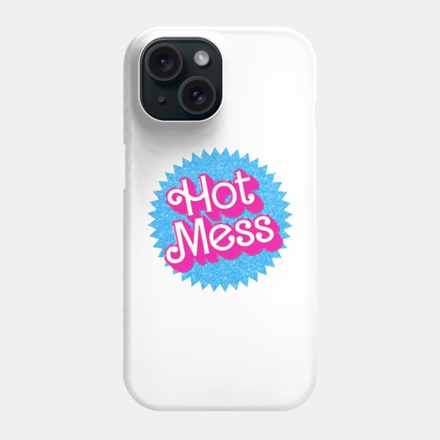 Hot Mess - Barbie Phone Case by Iron Ox Graphics