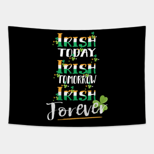 Irish Today Tomorrow Forever Tapestry