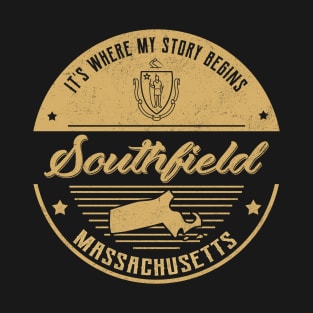 Southfield Massachusetts It's Where my story begins T-Shirt