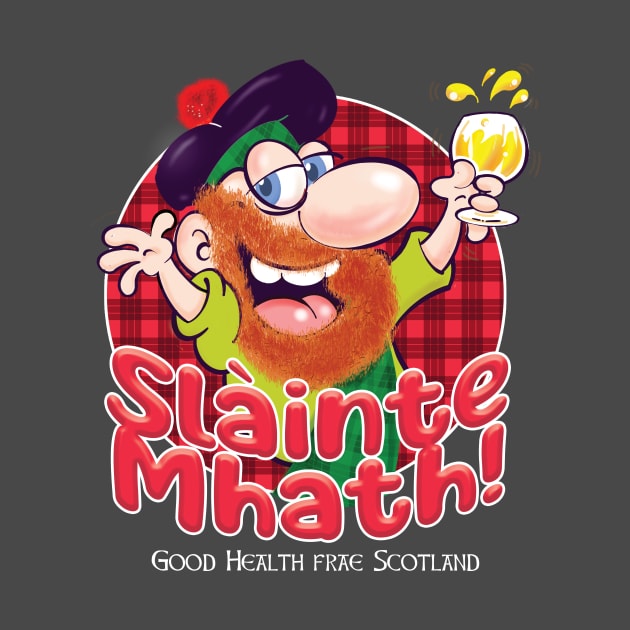 Slàinte Mhath (Good Health from Scotland) by Squirroxdesigns