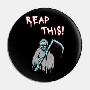 Reap this! Pin