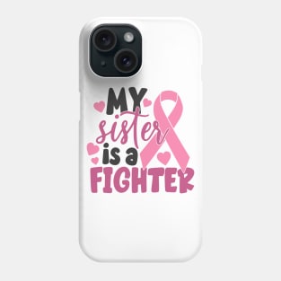 my sister is a fighter Phone Case