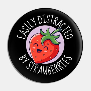 Easily Distracted By Strawberries Cute Strawberry Pin