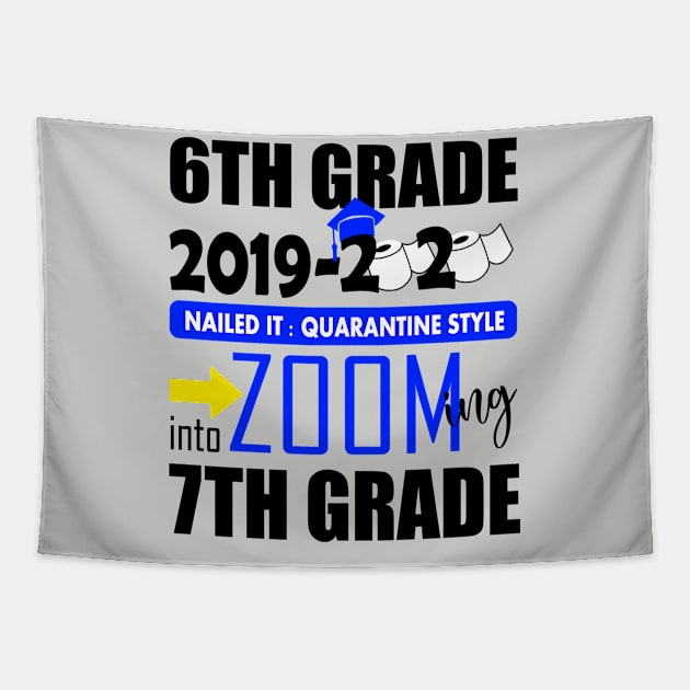 6th grade nailed it zooming into 7th grade..6th grade graduation gift Tapestry by DODG99