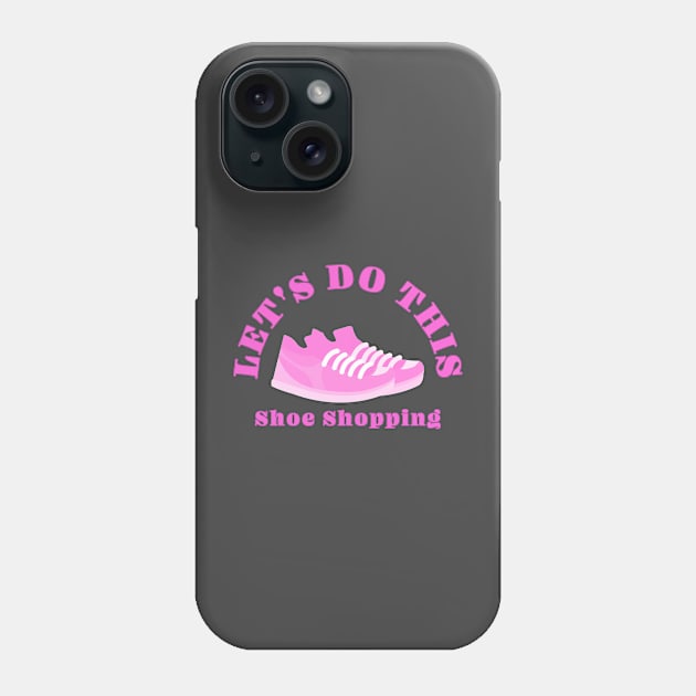 Shopping for Shoes Tee Phone Case by From the fringe to the Cringe