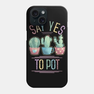 Say Yes To Pot Plant Head Succulent Lover Gardening Phone Case