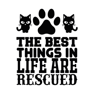 The Best Things In Life Are Rescued  T Shirt For Women Men T-Shirt