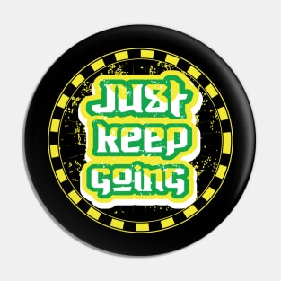 Just Keep Going motivation Pin