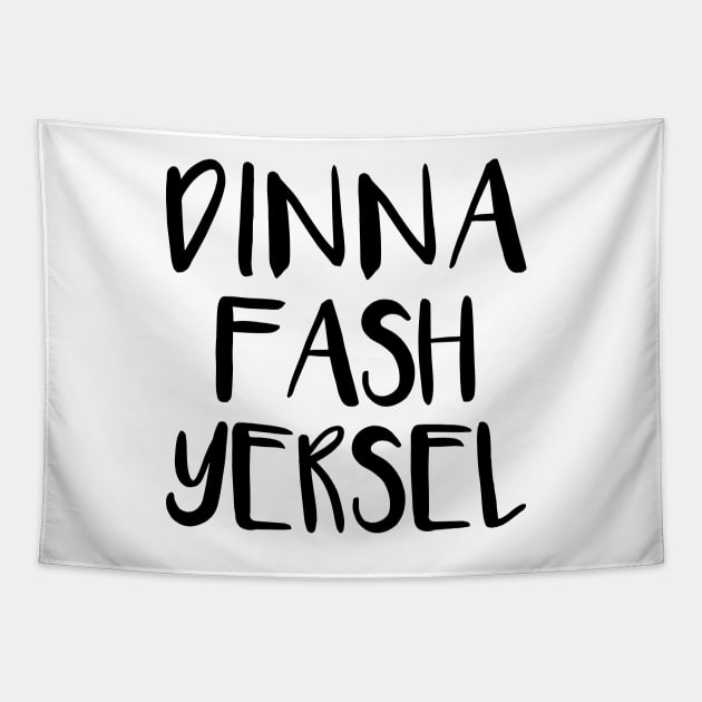 DINNA FASH YERSEL, Scots Language Phrase Tapestry by MacPean