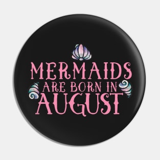 Mermaids are born in August Pin